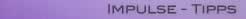 Impulse -Tipps